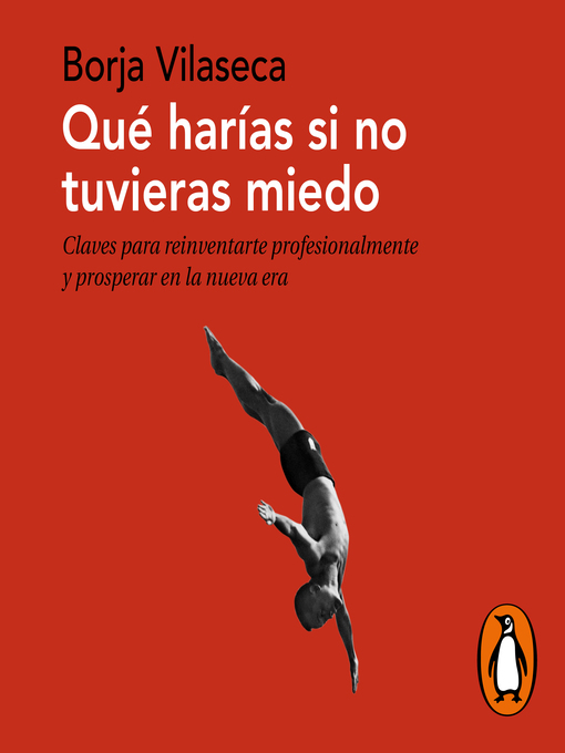 Title details for Qué harías si no tuvieras miedo by Borja Vilaseca - Available